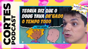 A TEORIA BIZARRA DE DOUG FUNNY!!! PodBrisa