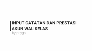 Contoh catatan wali kelas di raport k13. Tutorial Input Prestasi Dan Catatan Walikelas E Raport Youtube