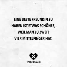 Eine Beste Freundin Zu Haben Ist Etwas Schones Weil Man Zu Zweit Vier Mittelfinger Hat Visual Statements Lustige Zitate Und Spruche Spruche Zitate Leben Inspirierende Zitate Und Spruche