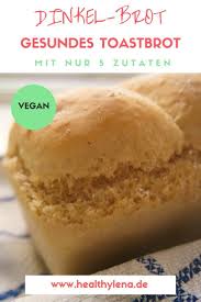 Dinkel Brot Fur Sandwiches Ohne Weizen Mit Nur 5 Zutaten Brot Backen Einfach Kochen Und Backen Rezepte
