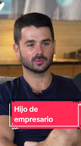Enrique Moris y su experiencia como hijo de empresario