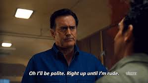 Can a man ever be covered in too much dirt and blood? Ash Vs Evil Dead Ash Evil Dead Bruce Campbell Evil Dead Bruce Campbell