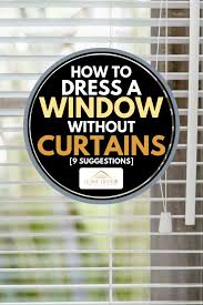 Want windows on your garage doors? How To Dress A Window Without Curtains 9 Suggestions Home Decor Bliss