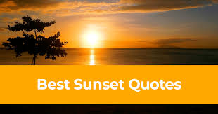 This collection of beautiful sunset quotes will inspire hope and happiness into your life. Best Sunset Quotes For Your Travel Inspiration With Photos