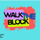 Walk The Block