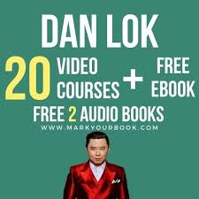 8 rows · oct 29, 2019 · author dan lok | submitted by: Dan Lok 19 Video Courses Free Ebooks Audio Books