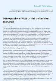 The americans produced vast amounts of gold and silver. Demographic Effects Of The Columbian Exchange Essay Example