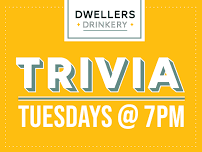 Trivia Tuesday — Dwellers Drinkery