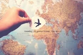 Someday I M Gonna Travel The World Travel Quotes I Want To Travel Travel Dreams