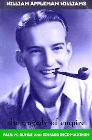 William Appleman Williams: The Tragedy of Empire by Paul M. Buhle