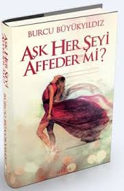 Ask Her Seyi Affeder Mi Burcu Buyukyildiz Pdf Indir Kitap Yorumlari Kitap Kitap Onerileri