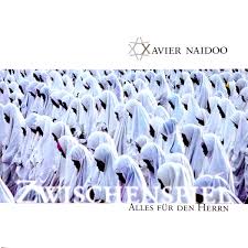 Auch bei xavier naidoo wurden in diesem moment schlimme erinnerungen wach. Xavier Naidoo Zwischenspiel Alles Fur Den Herrn Cd Discogs