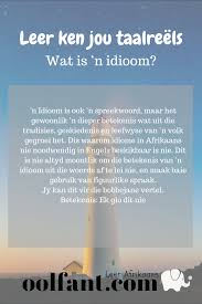 Spreuke Spreekwoorde En Idiome Wat Is Die Verskil Idiome Afrikaanse Taalreels Afrikaans Afrikaans Language Afrikaanse Quotes