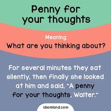 Bite Off More Than You Can Chew Meaning And Sentence Idiom Of The Day Penny For Your Thoughts Meaning What Are You Thinking About Example For Several Minutes T English Idioms Idioms Learn English Vocabulary
