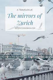 a travelogue from zurich the most beautiful city of switzerland travelblog travel around the world retirement travel beautiful places to visit