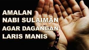 Inilah doa pelaris dagangan paling ampuh dan doa pelaris dagangan dan penarik pembeli dalam. Doa Pelaris Nabi Sulaiman Gak Patii