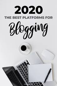 Which Is The Best Blogging Platform In 2020 In 2020 Blog Platforms Best Blogging Sites Blog Tips