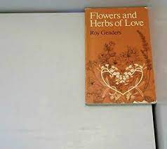 Maybe you would like to learn more about one of these? Flowers And Herbs Of Love Herbwise Genders Roy 9780232514094 Amazon Com Books