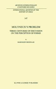 The solutions of the problems have also been enclosed herewith as the main focal points of this paper. Molyneux S Problem Three Centuries Of Discussion On The Perception Of Forms International Archives Of The History Of Ideas Archives Internationales D Histoire Des Idees 147 Band 147 Amazon De Degenaar M Fremdsprachige Bucher