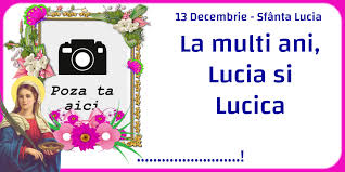 Thank you so much for each fave! Personalizare Felicitari Cu Poza Si Nume Sfanta Lucia 13 Decembrie Sfanta Lucia La Multi Ani Lucia Si Lucica Felicitaripersonalizate Com