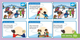 It is a stronger form of interpersonal bond than an association, and has been studied in academic fields such as communication, sociology, social psychology, anthropology, and philosophy.various academic theories of friendship have been proposed, including social exchange theory, equity theory, relational dialectics, and. How To Be A Good Friend Flashcards Teaching Resource Twinkl