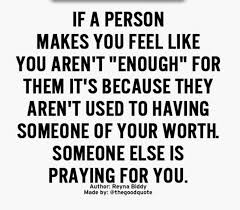 If A Person Makes You Feel Like You Are Not Enough For Them It Is Because They Are Not Used T Positive Quotes Motivation Inspirational Quotes Motivation Quotes