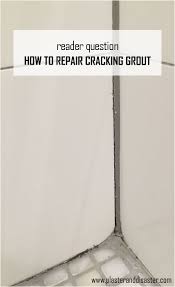 • replacing broken or chipped tiles. Reader Question How To Repair Cracked Grout Plaster Disaster Grout Repair Tile Repair Repair