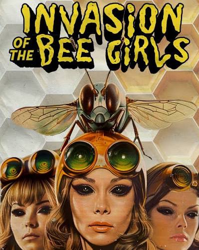 Do you like bee movies? Join us on Tuesday, April 7 for a screening of  INVASION OF THE BEE GIRLS, hosted by Bee2Bee Honey. A powerful cosmic force  is turning Earth women