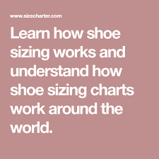 Learn How Shoe Sizing Works And Understand How Shoe Sizing