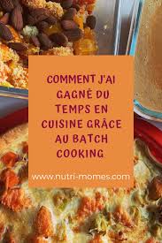 Comment J Ai Gagne Du Temps En Cuisine Grace Au Batch Cooking Repas Rapide Et Sain Repas Enfant Manger Sainement