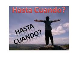 Resultado de imagen para hasta cuando?