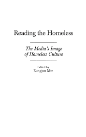 Many of us work routinely with people from other cultures and backgrounds. Reading The Homeless The Media S Image Of Homeless Culture Amazon Co Uk Min Eungjun 9780275959500 Books