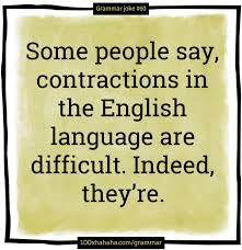 Funny Grammar Meme Some People Say Contractions In The English Language Are Difficult Indeed They Re
