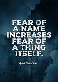 Fear Of A Name Increases Fear Of The Thing Itself Pin On Quotes Words Sayings