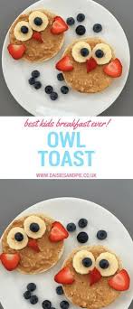 Wise Owl Fruity Toast Easy Breakfast Ideas For Kids Recipe Breakfast For Kids Breakfast Recipes Kids Kids Cooking Recipes