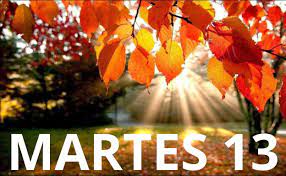 Le dije, no tengas miedo que yo estoy contigo, la soga al cuello, la vida es un bello y sí con estos antecedentes juntamos al martes con el 13 se produce la mala suerte, el caos. Martes 13 2020 Que Pasa Este Dia El Correo