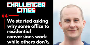 Challenger Cities EP24: Reinventing Cities, through Office to Residential  Conversions with Steven Paynter