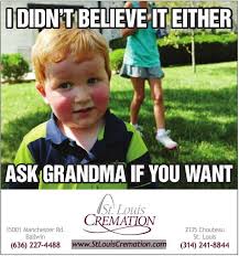 Check spelling or type a new query. St Louis Ad Seems To Say Life Is Short So Buy Cremations For Your Kids News Blog