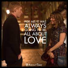 About Time Movie Comedy Romance Family And Time Travel About Time Movie Romantic Movies Love Movie