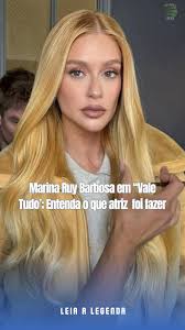 A Marina Ruy Barbosa Vale Tudo