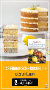 Frankische Lieblingsrezepte Das Kochbuch Von Backina De Frankische Rezepte Von Kuchla Uber Schaufele Bis Hin Zu Lebkuch Rezepte Backrezepte Lieblingsrezepte