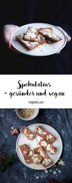 Vegane Und Gesundere Spekulatius Mein Lieblingsrezept Rezepte Spekulatius Rezept Vegane