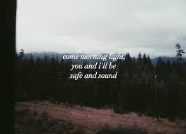 When i said, i'll never let you go. Safe Sound