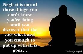 When i confront him with these issues ie neglect, drinking, women he is all over the place with his emotions. Inspirational Quotes To Live By Kim Harris Author Neglect Quotes Wife Quotes Image Quotes