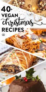40 Incredibly Delicious Vegan Christmas Recipes For A Special Dinner Recipe Vegan Christmas Recipes Vegan Xmas Dinner Vegan Recipes Easy
