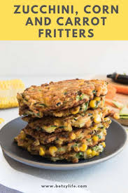 Corn Zucchini And Carrot Fritters Combine All The Best Summer Flavors In A Single Patty Straight From The Garden T Carrots Side Dish Heathly Recipes Fritters
