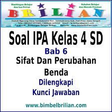 Soal Ipa Kelas 4 Sd Bab 6 Sifat Dan Perubahan Wujud Benda Dan Kunci Jawaban Bimbel Brilian