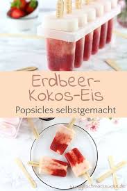 Selbstgemachtes Erdbeer Kokos Eis Am Stiel Geschmackswolke Lebensmittel Essen Rezepte Smoothie Rezepte