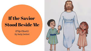 if the savior stood beside me flip chart by sally deford