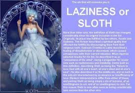 This Is The Definition Of Sloth One Of The Seven Deadly Sins Seven Deadly Sins Bible Seven Deadly Sins Seven Deadly Sins Symbols